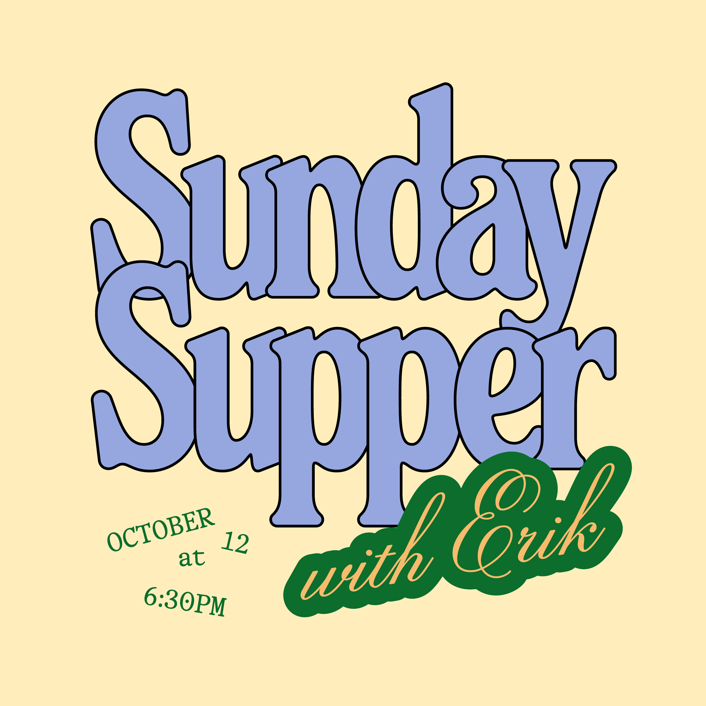 SUNDAY SUPPER WITH ERIK ON 10/12
